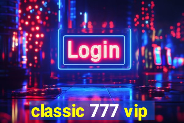 classic 777 vip